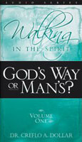Walking In The Spirit Vol 1: God's Way Or Man's Way? (3 DVDs) - Creflo A Dollar